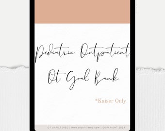 Puede incluir: La pantalla de una tableta digital muestra un documento titulado "Pediatric Outpatient OT Goal Bank *Kaiser Only" con el texto "OT UNFILTERED | www.otunfiltered.com | COPYRIGHT 2023" en la parte inferior.