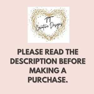 May include: A light pink background with the text "PLEASE READ THE DESCRIPTION BEFORE MAKING A PURCHASE." Above the text is a white square with a gold heart design and the text "TT Creative Designs."
