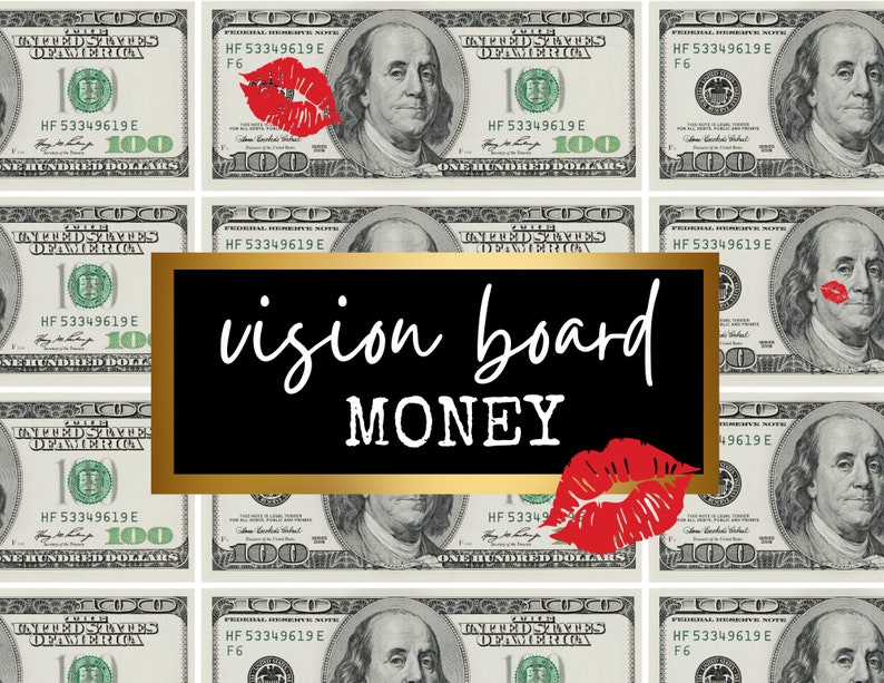 May include: A vision board with the words "vision board money" written on a black background with a gold border. The background of the board is made up of multiple images of US $100 bills. There are red lips drawn on some of the bills.