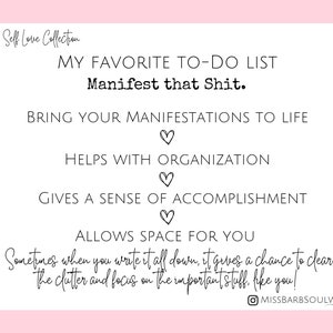 K&ouml;nnte beinhalten: Rosaer Hintergrund mit einem wei&szlig;en Rechteck, das eine To-Do-Liste mit dem Titel "My Favorite To-Do List: Manifest That Shit." enth&auml;lt. Die Liste enth&auml;lt die folgenden Punkte: "Bring Your Manifestations To Life", "Helps With Organization", "Gives A Sense Of Accomplishment" und "Allows Space For You". Der Text "Sometimes when you write it all down, it gives a chance to clear the clutter and focus on the important stuff, like you!" ist unten im Rechteck in Kursivschrift geschrieben. Der Instagram-Handle "@missbarbsoulwork" ist unten rechts im Rechteck in Schwarz geschrieben.