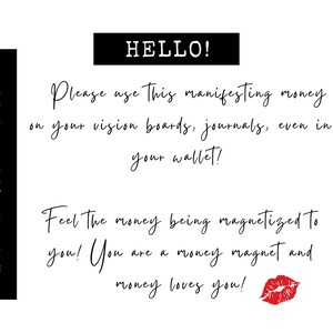 May include: Black and white text on a white background with a red lip print. The text reads "I AM A MONEY MAGNET" and "HELLO! Please use this manifesting money on your vision boards, journals, even in your wallet! Feel The money being magnetized To you! You are a money magnet and money loves you!"
