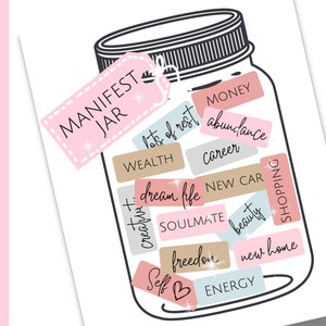 May include: A white background with a black and white illustration of a glass jar with a lid. The jar is filled with colorful sticky notes with words like "money", "abundance", "career", "new car", "soulmate", "freedom", "energy", "new home", "shopping", "lots of rest", "wealth", "dream life", "creativity", "beauty", and "self love". The jar is labeled "Manifest Jar".