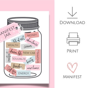 May include: A printable illustration of a glass jar with pink, beige, and blue paper slips inside. The slips have words written on them, such as "money", "abundance", "dream life", and "new home". The jar is labeled "Manifest Jar".