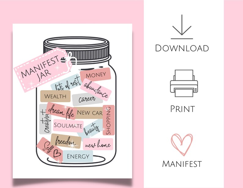 May include: A printable illustration of a glass jar with pink, beige, and blue paper slips inside. The slips have words written on them, such as "money", "abundance", "dream life", and "new home". The jar is labeled "Manifest Jar".