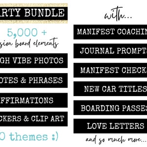 Pu&ograve; includere: Una grafica in bianco e nero con il testo "PARTY BUNDLE" su uno sfondo di glitter dorato. La grafica elenca oltre 5.000 elementi per vision board, foto ad alta vibrazione, citazioni e frasi, affermazioni, adesivi e clipart, e 50 temi. La grafica elenca anche i seguenti elementi: coaching di manifestazione, suggerimenti per il diario, assegni di manifestazione, titoli di auto nuovi, passaggi di imbarco, lettere d'amore e molto altro.