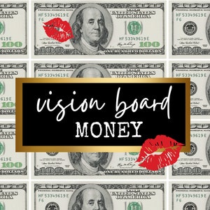 May include: A vision board with the words "vision board money" written on a black background with a gold border. The background of the board is made up of multiple images of US $100 bills. There are red lips drawn on some of the bills.