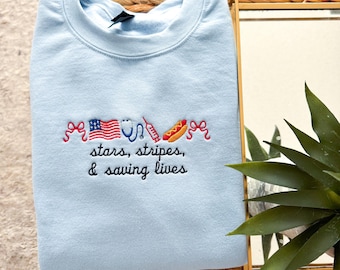 Nurse Crewneck Stars, Stripes, and Saving Lives 4th of July | Custom Embroidered Sweatshirt