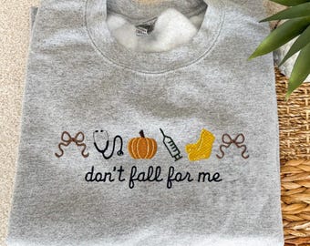 Nurse Fall Crewneck Don’t Fall For Me | Autumn Custom Embroidered Sweatshirt