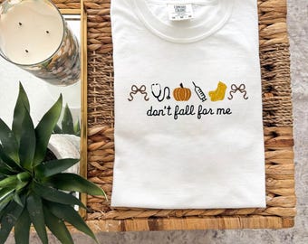 Fall Nurse T-Shirt, Don’t Fall for Me | Custom Embroidered Comfort Colors Shirt