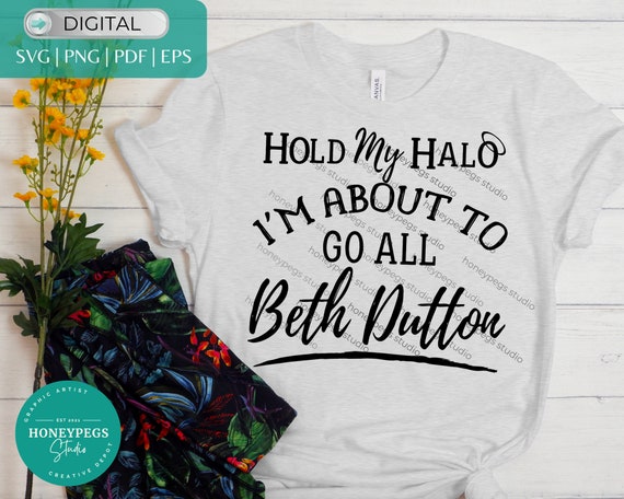 Hold My Halo Beth Dutton SVG Cricut Cut Religious Shirt - Etsy