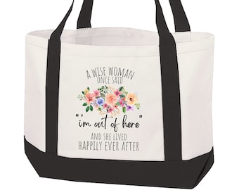 Personalized A Wise Woman Once Said "I'm Out of Here" Tote Bag, Perfect Retirement Gift for Women