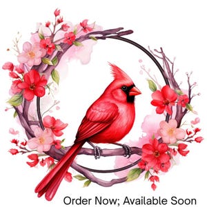 May include: A vibrant red cardinal bird perched on a dark brown branch, surrounded by a circular arrangement of pink and red cherry blossoms. The illustration features soft watercolor textures and includes the text Order Now; Available Soon.