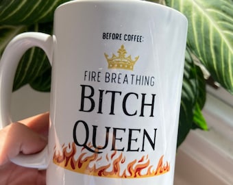 Fire Breathing B*tch Queen Mug (Throne of Glass)