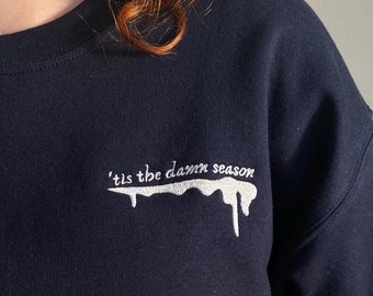 Tis the damn season embroidered Sweatshirt (Taylor Swift Evermore)