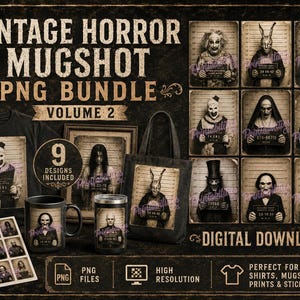 May include: A digital download bundle titled Vintage Horror Mugshot PNG Bundle Volume 2, featuring nine distinct horror character designs in mugshot style. The collection includes a black t-shirt, a black tote bag, and a black mug with prints.