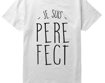 I am a father fect : TSHIRT man 100% handmade to paint
