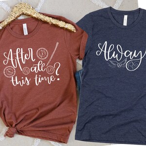 A picture showing matching Bella Canvas Unisex 3001 t-shirts in colors heather clay and heather navy with the words always; and after all this time; in cursive lettering and with wizard symbols.