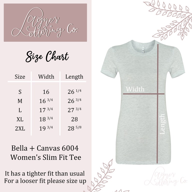 A Bella Canvas 6004 Womens Slim Fit t-shirt with size chart and AgnesLetteringCo shop logo and with information It has a tighter fit than usual. Please size up for a looser fit. Available sizes are listed from S to 2XL.