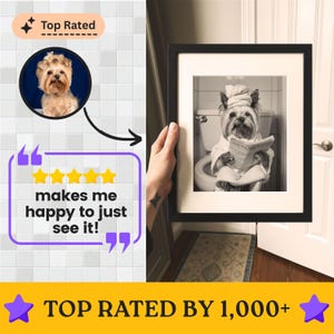 Customer review graphic: yorkie photo arrows to framed black‑and‑white yorkie portrait wearing towel turban, robe, reading “Daily Dog News” on toilet. Five‑star quote says “Makes me happy to just see it!” Footer: “Top Rated by 1,000+.”