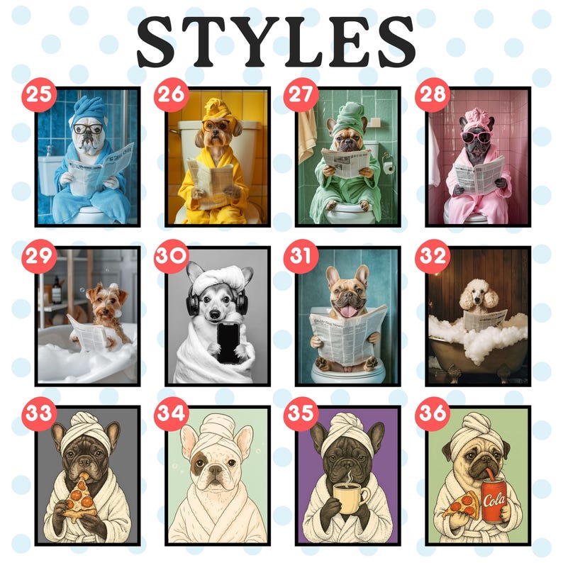 Style chart 25–36: vibrant bathroom scenes—dogs in blue, yellow, green, pink robes reading newspapers, yorkie in bubble bath, chihuahua selfie with headphones, bulldog pizza slice, French bulldog with coffee, pug with cola slice combo.
