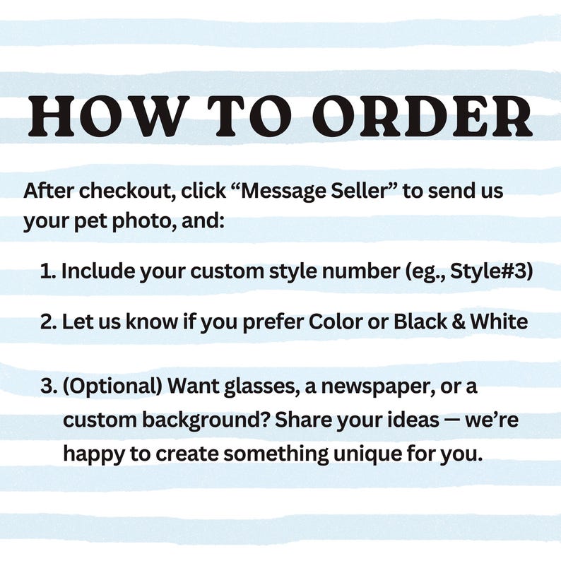 “How to Order” infographic on light blue striped background: three numbered steps explaining how buyers message the seller with pet photo, style number, color preference, and optional accessories like glasses or custom background.