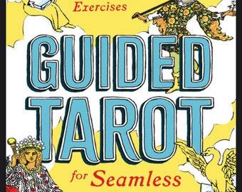 Guided Tarot: A Beginner's Guide to Card Meanings, Spreads, and Intuitive Exercises for Seamless Readings (Guided Readings)