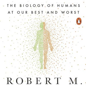 May include: A book cover for "Behave: The Biology of Humans at Our Best and Worst" by Robert M. Sapolsky. The cover features a stylized human figure, half green and half orange, surrounded by dots. The Penguin logo is in the upper right.