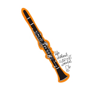 May include: A black and white illustration of a clarinet with an orange outline. The text "Life without clarinet would Bb" is written in a handwritten style. The clarinet is angled diagonally across a white background.