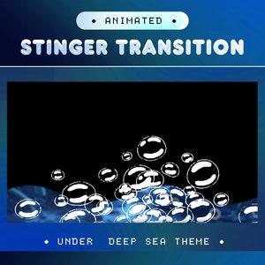 Peut inclure: Effet de transition animé avec des bulles blanches qui montent d'un fond bleu et noir. Le texte "Stinger Transition" est en haut de l'image et "Under Deep Sea Theme" est en bas.
