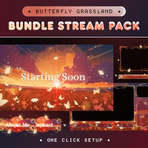 May include: A digital stream overlay bundle titled Butterfly Grassland, featuring a sunset landscape with butterflies, a Starting Soon screen, webcam frames, and buttons labeled About Me and Contact, all set against a dark gradient background.