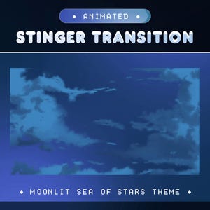 Moonlit Sea of Stars Stinger Transition for Twitch, Kick, YouTube/Blue Color/Transition/Animation/Slide/Aesthetic/Cloud/Sky