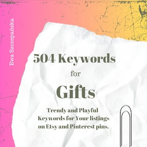 May include: A crumpled white paper background with a pink and yellow gradient background behind it. The text "504 Keywords for Gifts" is in dark gray text. Below the text is the phrase "Trendy and Playful Keywords for Your listings on Etsy and Pinterest pins."