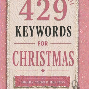 May include: A pink and cream-colored graphic with the text "429 KEYWORDS FOR CHRISTMAS." The image also includes the text "HIGHLY CONVERTING TAGS" and "Find on Etsy faster."