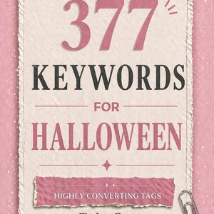 May include: A pink and cream-colored graphic with the text "377 KEYWORDS FOR HALLOWEEN." The graphic also includes the text "HIGHLY CONVERTING TAGS" and "Find on Etsy faster."