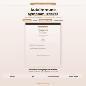 May include: A digital autoimmune symptom tracker with the title "Autoimmune Symptom Tracker" and the text "Awareness, not perfection. Compassion, not control." The tracker includes symptom logs, trigger logs, and flare notes. It is available as a PDF for instant download.