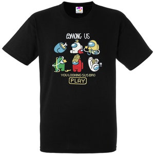 May include: Black t-shirt with a graphic of characters from the video game Among Us. The text "Among Us" is at the top of the graphic. Below the characters is the text "You looking sus bro" and "PLAY".