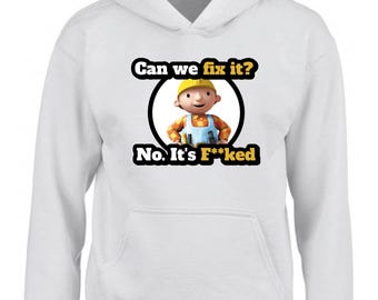 Funny Builder Hoodie: "Can We Fix It?" Construction Parody