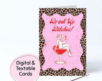 Printable Card, Textable Cards, Instant Download,Drink Up Bitches, Bachelorette, Girly Girl