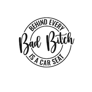 Bad Bitch Car Seat SVG