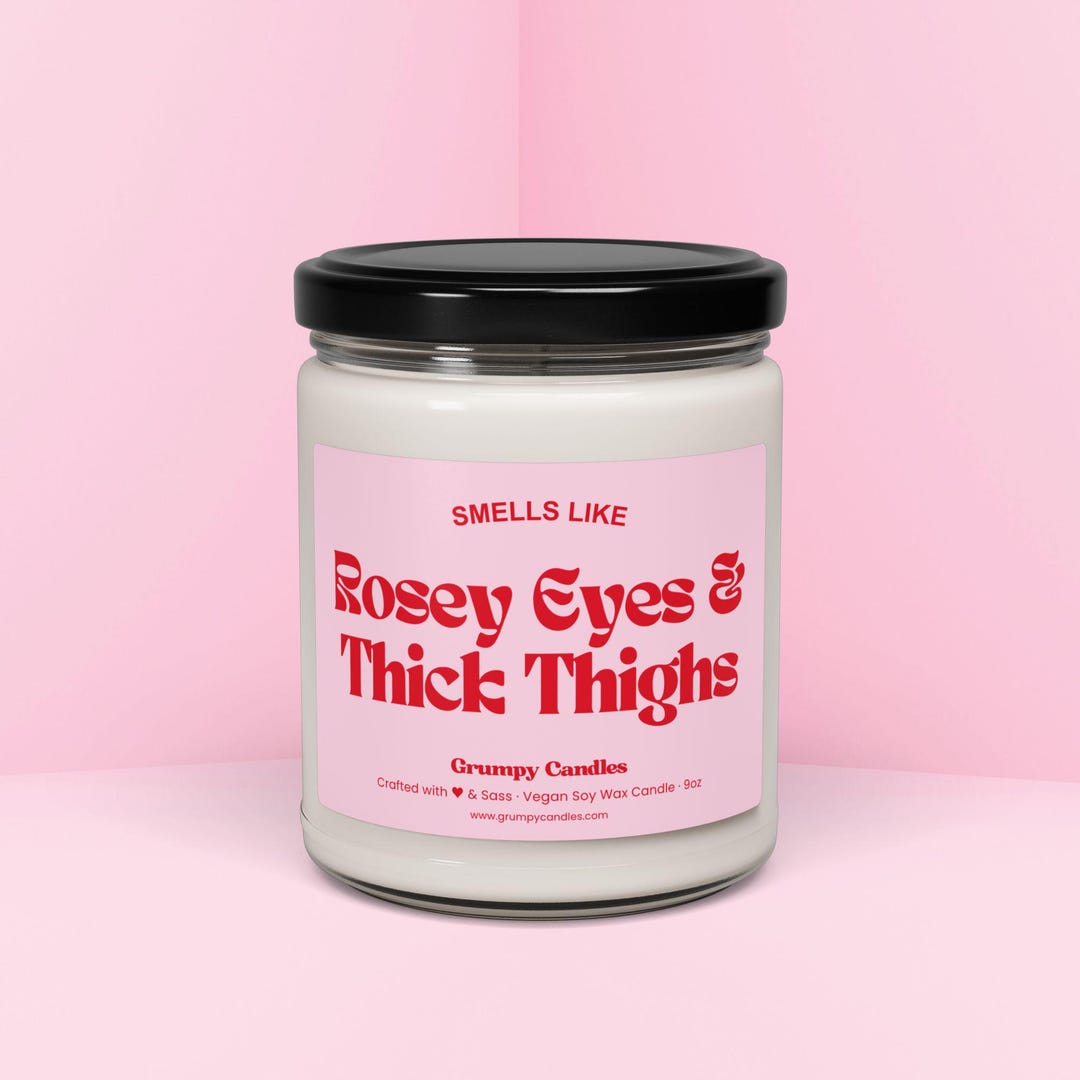 Rosey Eyes Thick Thighs Candle, Funny Weed Candle, 420 Gift, Grumpy ...