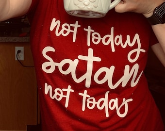 Not Today Satan t-shirt