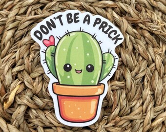 Don't Be A Prick Cactus Sticker: Funny Laptop Decal