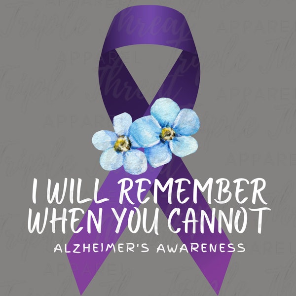 Alzheimer's Awareness | Digital Download | I will Remember when you Cannot | Positive quote | Forget Me Not | Purple Ribbon bundle