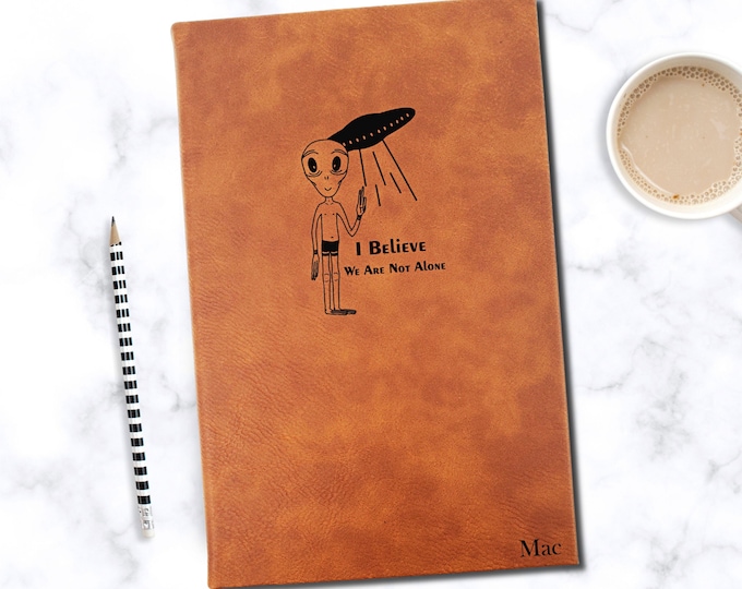 Alien Notebook Journal | Unique Leatherette Cover Lined Pages | Personalized  UFO Outer Space Gift | I Believe We are Not Alone
