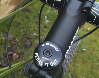 If In Doubt Pedal It Out -  Bike Stem Cap with Bolt, Gift for cyclists, Bicycle Headset Top Cap.