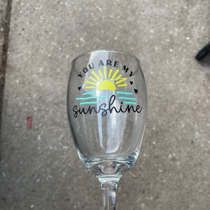 you are my sunshine bar wine glass