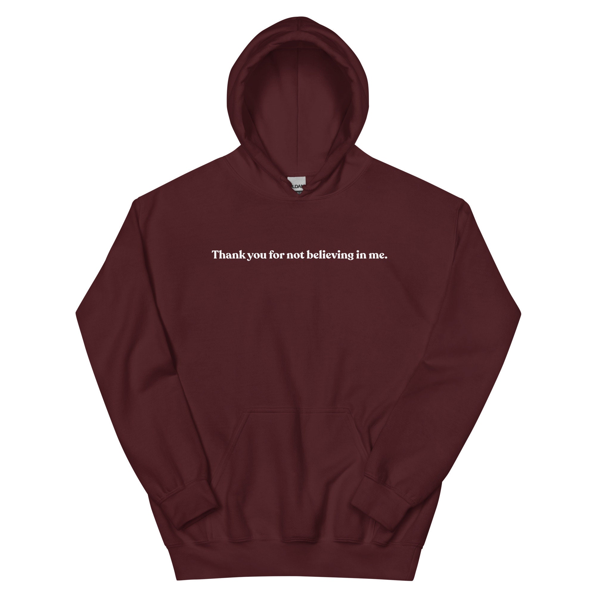 Thank you for not believing in me hoodie hotsell