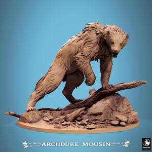 May include: A brown, detailed miniature figurine of a large, furry, bear-like creature with sharp claws and an open mouth, standing on a textured base with a fallen log, rocks, and small mushrooms. The text reads: THE TALE OF ARCHDUKE MOUSIN VOLUME III.