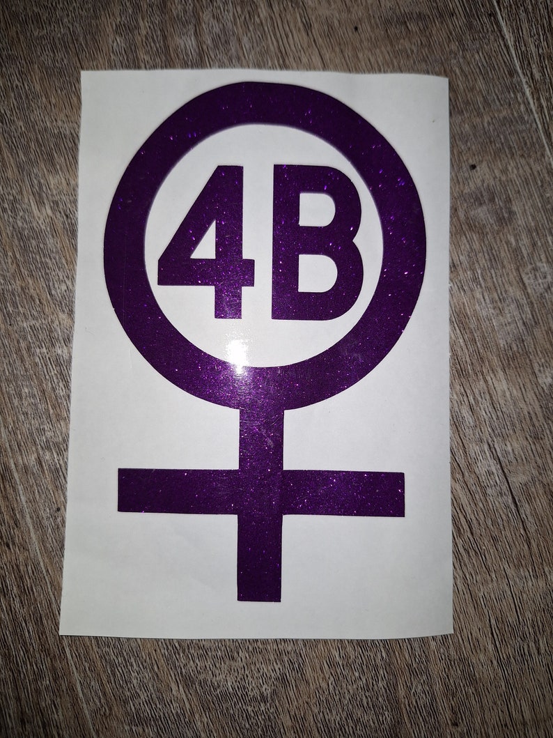 4B Movement Vinyl Decal Feminist Stickers 4 CHOICES South Korea Korean 4b movement HOLOGRAPHIC, Glitter & Colors w/Multiple sizes Female Symbol
