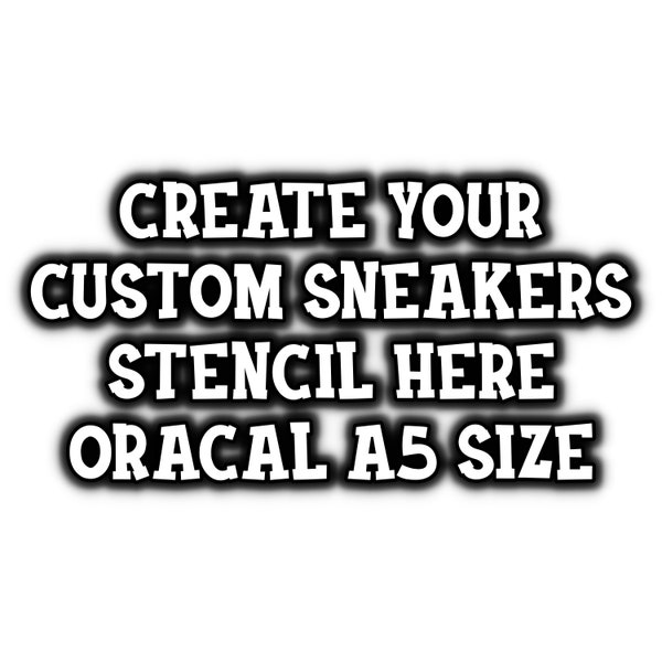 Create your own custom sneakers stencil A5 Oracal 651 for Custom Shoes Any Design / Patent Make Your own custom